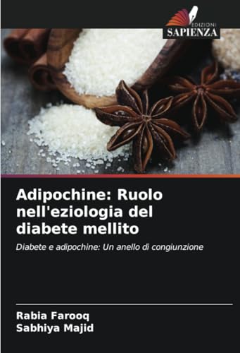 Adipochine: Ruolo nell'eziologia del diabete mellito: Diabete e adipochine: Un anello di congiunzione von Edizioni Sapienza