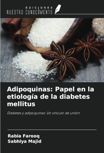 Adipoquinas: Papel en la etiología de la diabetes mellitus: Diabetes y adipoquinas: Un vínculo de unión von Ediciones Nuestro Conocimiento
