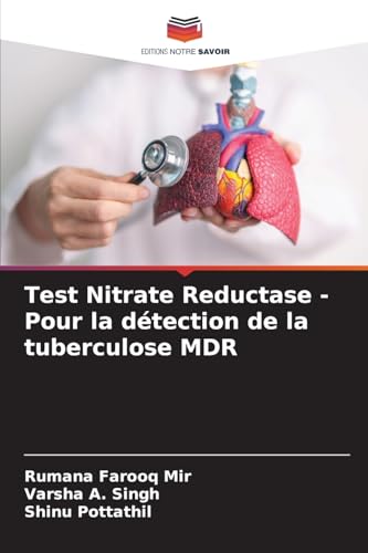 Test Nitrate Reductase - Pour la détection de la tuberculose MDR von Editions Notre Savoir