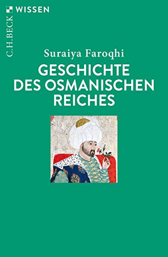 Geschichte des Osmanischen Reiches (C.H.BECK Wissen) Geschichte des Osmanischen Reiches (C.H.BECK Wissen) von Beck C. H.