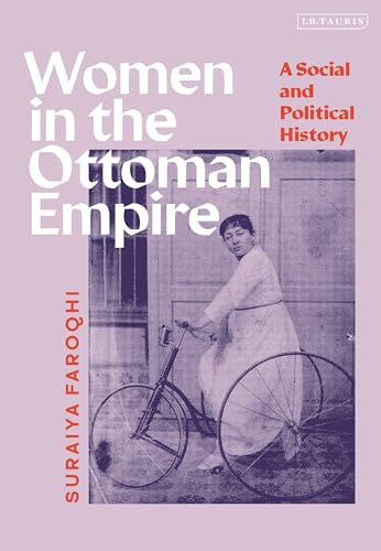 Women in the Ottoman Empire: A Social and Political History von I.B. Tauris
