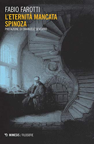 L'Eternità Mancata Spinoza (Filosofie)