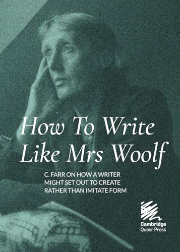 How To Write Like Mrs Woolf (Publisher's Choice, Band 6) von Cambridge Queer Press