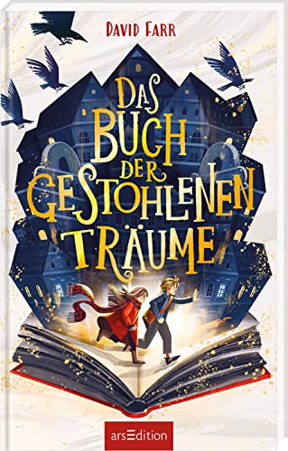 Das Buch der gestohlenen Träume (Das Buch der gestohlenen Träume 1): Fantasy-Roman voller magischer Abenteuer | ab 10 Jahren von arsEdition