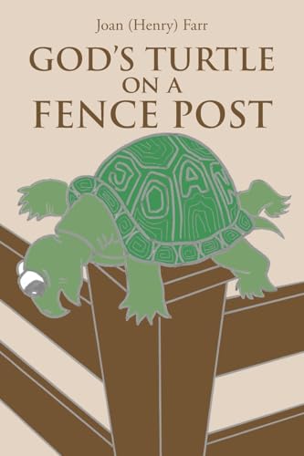God's Turtle on a Fence Post von Christian Faith Publishing