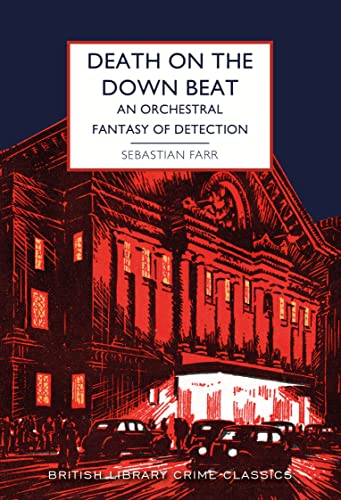 Death on the Down Beat: An Orchestral Fantasy of Detection (British Library Crime Classics, Band 106)