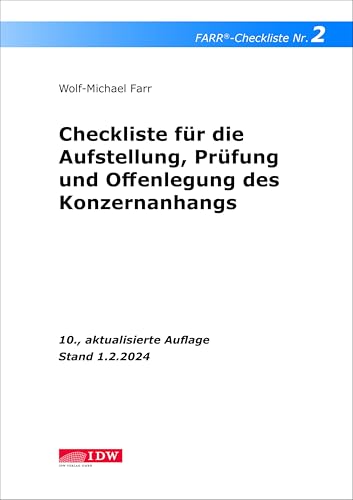 FARR Checkliste 2 für die Aufstellung, Prüfung und Offenlegung des Konzernanhangs: - unter Berücksichtigung der neuen Pflichtangaben nach dem ... für den praktischen Einsatz) von Idw-Verlag GmbH
