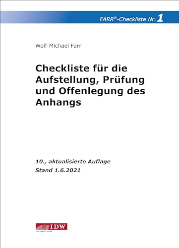 Farr, Checkliste 1 (Aufstellung, Prüfung und Offenlegung des Anhangs): - unter Berücksichtigung der neuen Pflichtangaben nach dem ... für den praktischen Einsatz)