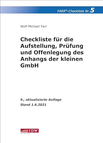 Farr, Checkliste 5 (Anhang der kleinen GmbH), 9. A.: - unter Berücksichtigung der neuen Pflichtangaben nach dem Bilanzrichtlinie-Umsetzungsgesetz ... für den praktischen Einsatz)