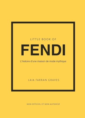 Little Book of Fendi - L'histoire d'une maison de mode mythique (version française) von PLACE VICTOIRES
