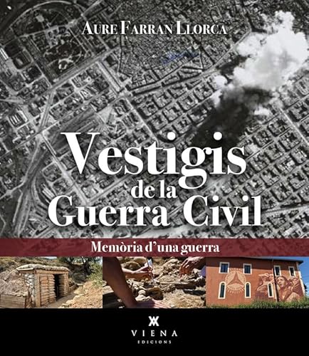 Vestigis de la Guerra Civil: Memòria d’una guerra (Fora de col·lecció) von Viena