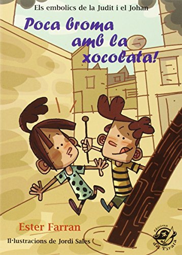 Poca broma amb la xocolata!: Llibre per a nens i nenes de 9 anys molt divertit: aventures amb humor (Els embolics de la Judit i el Johan, Band 1) von EDITORIAL EL PIRATA
