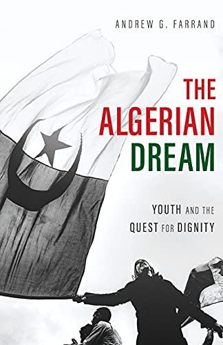The Algerian Dream: Youth and the Quest for Dignity von New Degree Press