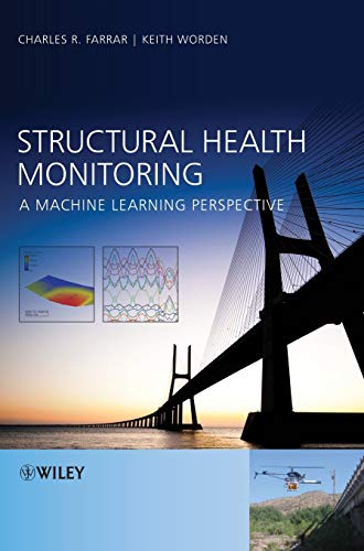 Structural Health Monitoring: A Machine Learning Perspective von Wiley