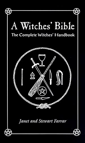 A Witches' Bible: The Complete Witches Handbook