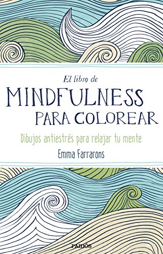 El libro de mindfulness para colorear : terapia antiestrés para gente muy ocupada (Libros Singulares)