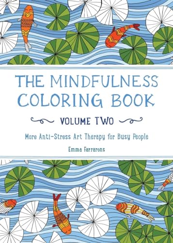 The Mindfulness Coloring Book for Anxiety Relief Adult Coloring Book: Anti-Stress Art Therapy Volume Two (The Mindfulness Coloring Series, Band 2)