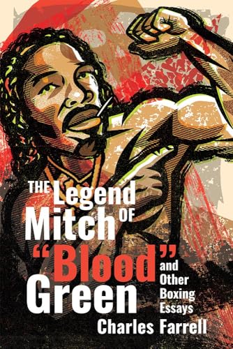 The Legend of Mitch "Blood" Green and Other Boxing Essays von Hamilcar Publications