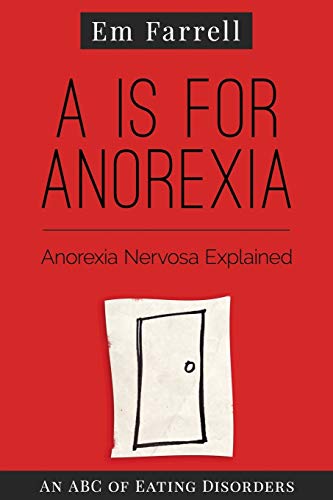 A is for Anorexia: Anorexia Nervosa Explained (An ABC of Eating Disorders, Band 1) von Process Press Ltd
