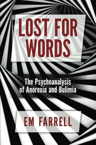 Lost For Words: The Psychoanalysis of Anorexia and Bulimia von Process Press
