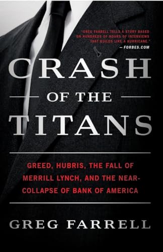 Crash of the Titans: Greed, Hubris, the Fall of Merrill Lynch, and the Near-Collapse of Bank of America