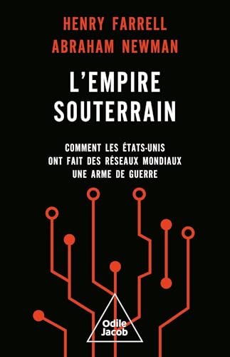 L' Empire souterrain: Comment les Etat-Unis ont fait des réseaux mondiaux une arme de guerre L' Empire souterrain: Comment les Etat-Unis ont fait des réseaux mondiaux une arme de guerre von JACOB