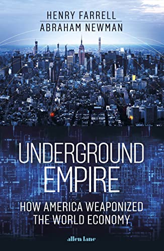 Underground Empire: How America Weaponized the World Economy von Allen Lane