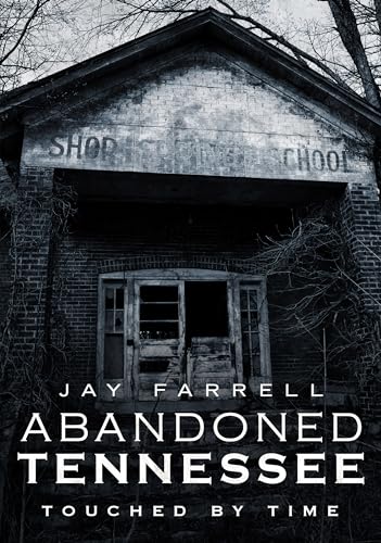 Abandoned Tennessee: Touched by Time