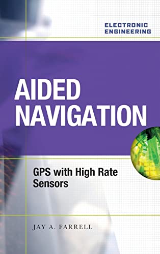 Aided Navigation: GPS with High Rate Sensors