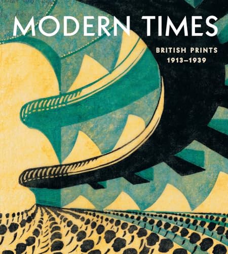 Modern Times: British Prints, 1913-1939 von Metropolitan Museum of Art