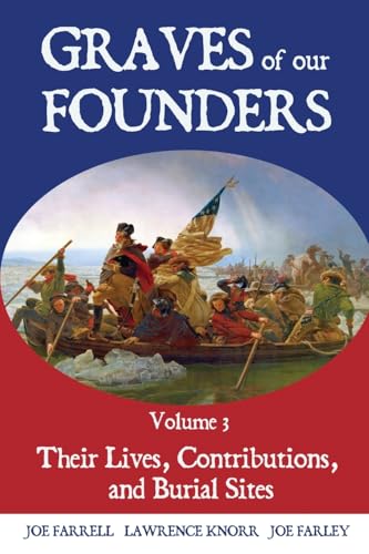 Graves of Our Founders Volume 3: Their Lives, Contributions, and Burial Sites von Sunbury Press, Inc.