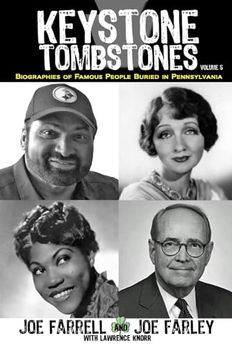 Keystone Tombstones Volume 5: Biographies of Famous People Buried in Pennsylvania von Sunbury Press, Inc.
