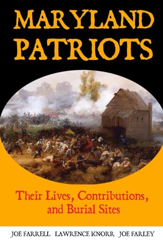 Maryland Patriots: Their Lives, Contributions, and Burial Sites (Graves of Our Founders, Band 6) von Sunbury Press, Inc.