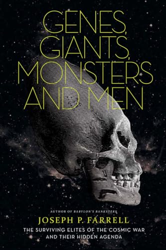 Genes, Giants, Monsters, and Men: The Surviving Elites of the Cosmic War and Their Hidden Agenda