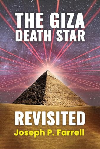 The Giza Death Star Revisited: An Updated Revision of the Weapon Hypothesis of the Great Pyramid von Adventures Unlimited Press