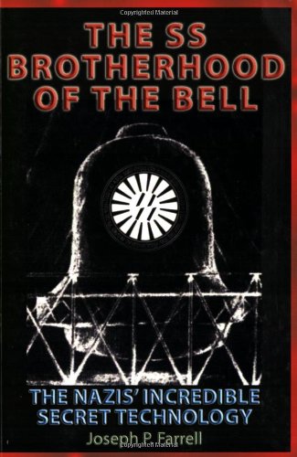 The SS Brotherhood of the Bell: Nasa's Nazis, Jfk, and Majic-12