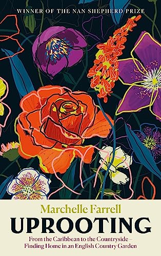 Uprooting: From the Caribbean to the Countryside: Finding Home in an English Country Garden von Canongate Books