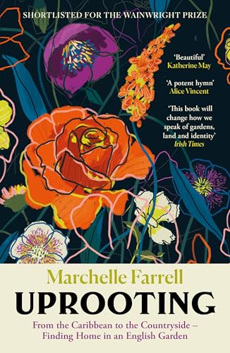 Uprooting: From the Caribbean to the Countryside - Finding Home in an English Garden von Canongate Books