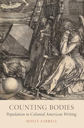 Counting Bodies: Population in Colonial American Writing von Oxford University Press, USA