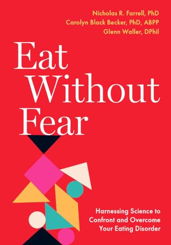 Eat Without Fear: Harnessing Science to Confront and Overcome Your Eating Disorder von Oxford University Press Inc