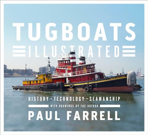 Tugboats Illustrated: History, Technology, Seamanship von W. W. Norton & Company