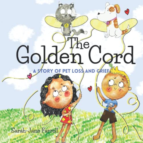 The Golden Cord: A Story of Pet Loss and Grief for kids von Independently published