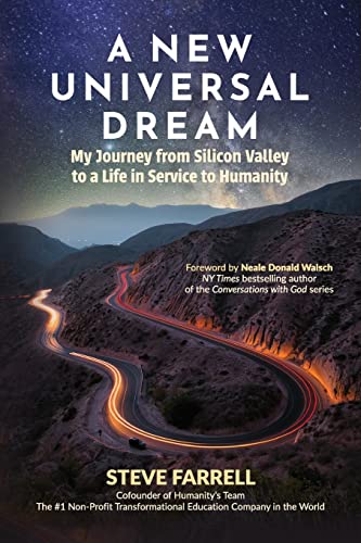 A New Universal Dream: My Journey from Silicon Valley to a Life in Service to Humanity von Light on Light Press