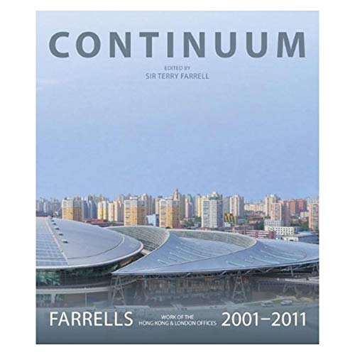 Continuum: Farrells 2001-2011: Work of the London and Hongkong Offices