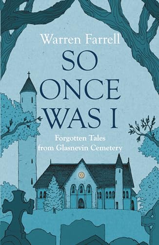 So Once Was I: Forgotten Tales from Glasnevin Cemetery