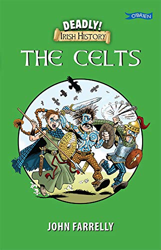 Deadly Irish History - The Celts von O'Brien Press