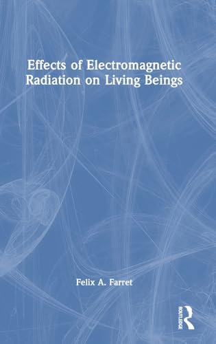 Effects of Electromagnetic Radiation on Living Beings von CRC Press