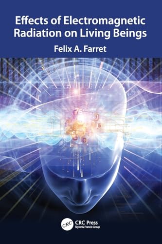 Effects of Electromagnetic Radiation on Living Beings von CRC Press