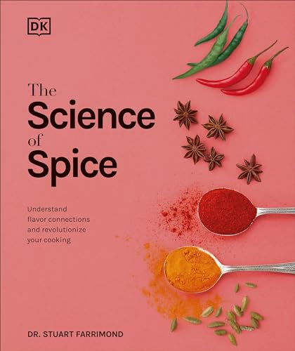 The Science of Spice: Understand Flavor Connections and Revolutionize Your Cooking von DK