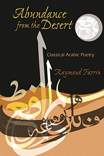 Abundance from the Desert: Classical Arabic Poetry (Middle East Literature in Translation)